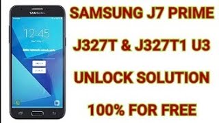 How to unlock Samsung J327T J327T1 U3BIT 3 for free 100 [upl. by Sorcha334]