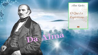 📘O Que É o Espiritismo  Capítulo 3  Da Alma [upl. by Llerraf]