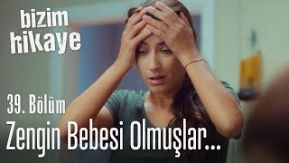 Zengin bebesi olmuş bunlar  Bizim Hikaye 39 Bölüm [upl. by Hathaway]