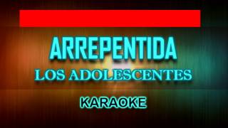 Arrepentida  Los Adolescentes  Karaoke  mejorado [upl. by Ronoh361]