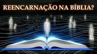 REENCARNAÇÃO  O QUE A BÍBLIA DIZ [upl. by Ellehcear535]