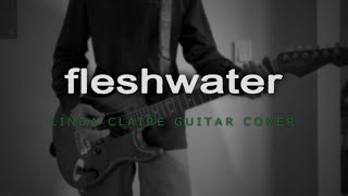 Fleshwater  Linda Claire Guitar Cover [upl. by Arber]