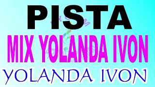 YOLANDA IVON  MIX YOLANDA  PISTA  KARAOKE [upl. by Benedicta]