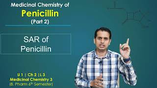 Penicillin Medicinal Chemistry Part 2 Structure Activity Relationship SAR of Penicillin  U1 L3 [upl. by Wistrup]