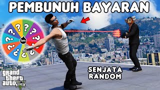 PEMBUNUH BAYARAN SETIAP BUNUH  SENJATA RANDOM  GTA 5 ROLEPLAY [upl. by Hueston]