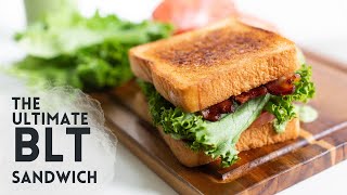 HOW TO MAKE THE ULTIMATE BLT SANDWICH RECIPE [upl. by Ynettirb]