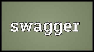 Swagger Meaning [upl. by Akiwak839]