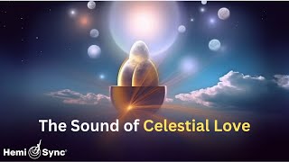 Divine Celestial Love  Healing Music with HemiSync Frequencies For Peaceful Meditation binaural [upl. by Enilra]