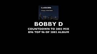 BOBBY D  COUNTDOWN TO 2003 MIX B96 963 FM [upl. by Gnidleif344]