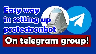 Easy way in setting up Protectronbot on telegram group [upl. by Harikahs]