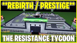 REBIRTH  PRESTIGE THE RESISTANCE TYCOON ROBLOX [upl. by Arza]