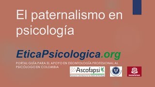 Paternalismo en Psicología  Principios Éticos en un Minuto [upl. by Enatan627]