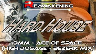 9MM  Ace of Space High Dosage  Bezerk Mix [upl. by Neirol]