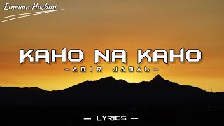 Kaho Na Kaho Song  LYRICS  Emraan Hashmi  Mallika S  Amir Jamal  Murder Movie  Fiubozrlyrics [upl. by Pliam816]