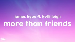 James Hype  More Than Friends ft KelliLeigh Lyrics [upl. by Ahsikit183]