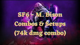 SF6  Bison Combos amp Setups 74k dmg combo [upl. by Siednarb]