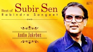 Rabindra Sangeet Love Songs  Best of Subir Sen  Rabindra Sangeet [upl. by Chavey]