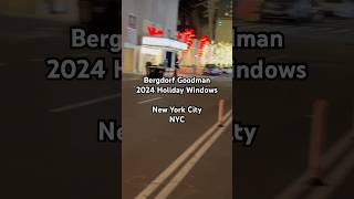 Bergdorf Goodman Christmas 2024 Holiday Windows 8 December New York City NYC Real Sounds Unedited [upl. by Itteb]