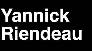 How to Pronounce Yannick Riendeau New York NY Islanders NHL Hockey Fight Shootout Goal Hit [upl. by Leora]