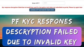 PF kyc response decryption failed due to invalid key used for decryption and claim not submitted [upl. by Daven]