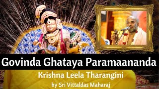 Govinda Ghataya Paramaananda  Krishna Leela Tharangini by Sri Vittaldas Maharaj [upl. by Gabrielle]