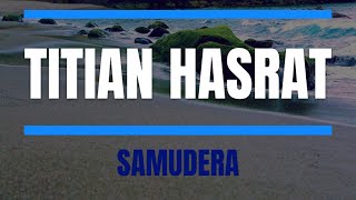 Samudera  Titian Hasrat Lirik [upl. by Phyllida688]