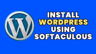 How to Install WordPress using Softaculous [upl. by Etram]