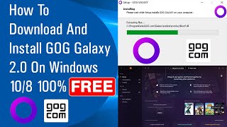 ✅ How To Download And Install GOG Galaxy 20 On Windows 108 100 Free 2020 [upl. by Linnea]