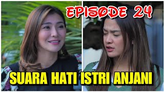 MEGA SERIES SUARA HATI ISTRI ANJANI EPISODE 24 MALAM INI  MINGGU 4 JULI 2021 [upl. by Gneh]