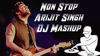 Arijit Singh Non Stop DJ Mashup 2021 [upl. by Gujral809]