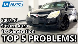 Top 5 Problems Saturn Aura Sedan 1st Generation 20072010 [upl. by Enyal97]