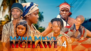 MAMA MKWE MCHAWI EP 4 [upl. by Malley]