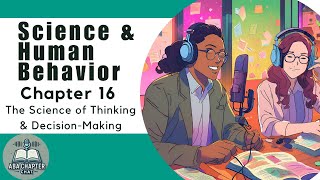 ABA Chapter Chat Science and Human Behavior Chapter 16  The Science of Thinking amp DecisionMaking [upl. by Lodi235]