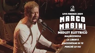 Marco Masini  Medley Elettrico Malinconoia  La Libertà  Raccontami Di Te  Perché Lo Fai  Live [upl. by Euqinna91]