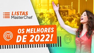 MELHORES MOMENTOS DE 2022  MASTERCHEF BRASIL  LISTAS [upl. by Anaugal207]