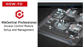 HikCentral Professional – Access Control Module Setup and Management [upl. by Anitniuq91]