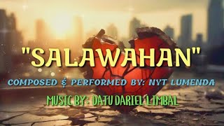 quotSALAWAHANquot  Nyt Lumenda  Original Song Official Lyric Video HD [upl. by Alrich]