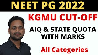 NEET PG 2022KGMU CUT OFFAIQ AND STATE QUOTA CUT OFF WITH MARKSALL CATEGORIES [upl. by Naelcm]