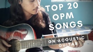 TOP 20 OPM SONGS on ACOUSTIC Guitar [upl. by Owades213]