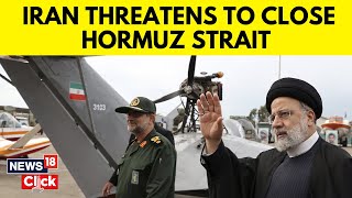 quotWill Block Hormuz Straitquot Top Iranian Commanders Warning to IsraelFriendly Neighbours  N18V [upl. by Suzanne]