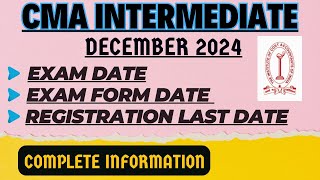 CMA Intermediate December 2024 Exam DateExam Form Date Registration last date Complete Information [upl. by Hsevahb]