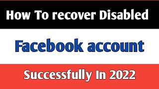 How to Recover Disabled facebook account in 2 minutes  2022 updated method [upl. by Ydurt65]