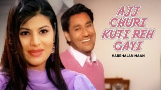 quotAjj Churi Kuti Reh Gayi Harbhajan Maanquot Full Song  Mauj Mastiyan [upl. by Krm]