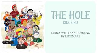 King Gnu キングヌー  The Hole Lyrics KanRomEng [upl. by Violette]