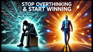 Stop Overthinking amp Start Winning Powerful Mindset Shifts for Success [upl. by Hoshi]