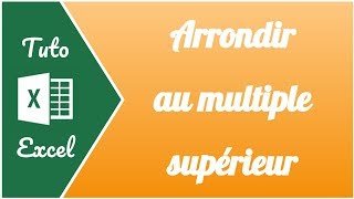 Comment arrondir au multiple supérieur ou inférieur [upl. by Tenneb]