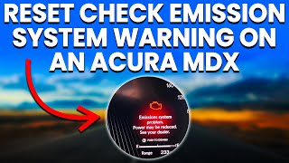 Acura MDX Check Emission System Warning Causes Solutions And How To Reset [upl. by Lareneg176]