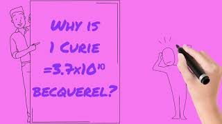 Why is 1 Curie37×10¹⁰ Becquerel [upl. by Akinat]