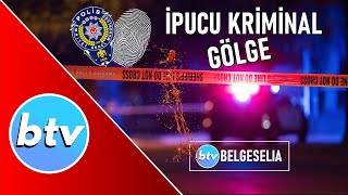 ipucu Kriminal — Gölge Belgeselia Polisiye Belgeseller [upl. by Enileme817]