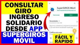 Consultar Giro Ingreso Solidario desde APP SuperGIROS Móvil  Fácil y Rápido 📲💰 [upl. by Thilde592]